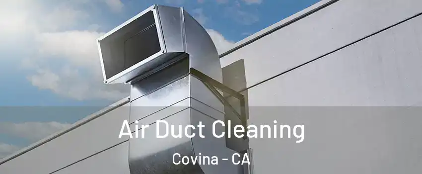  Air Duct Cleaning Covina - CA