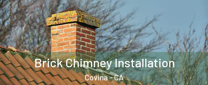  Brick Chimney Installation Covina - CA