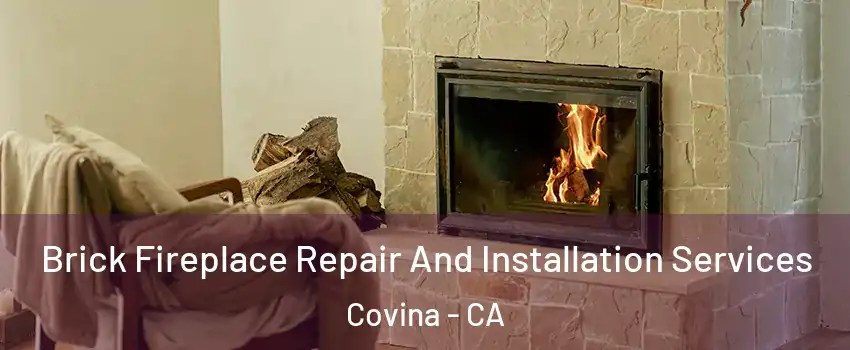  Brick Fireplace Repair And Installation Services Covina - CA