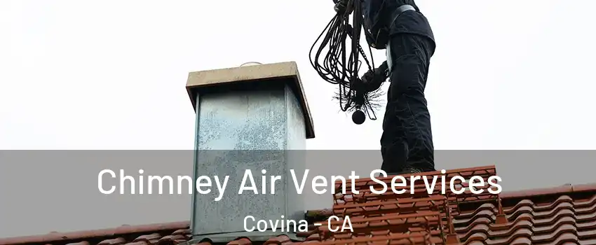  Chimney Air Vent Services Covina - CA