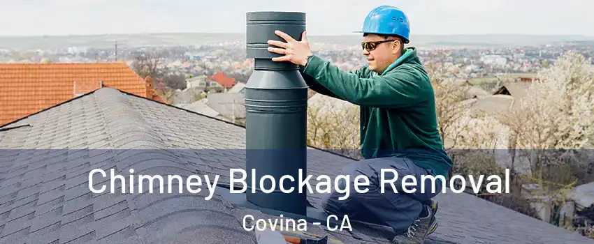  Chimney Blockage Removal Covina - CA