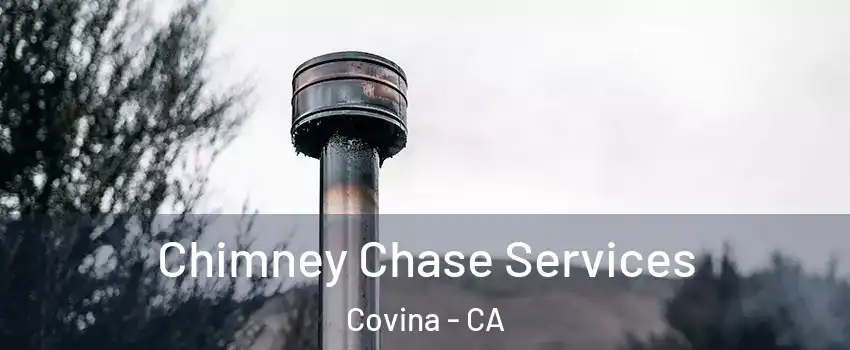  Chimney Chase Services Covina - CA