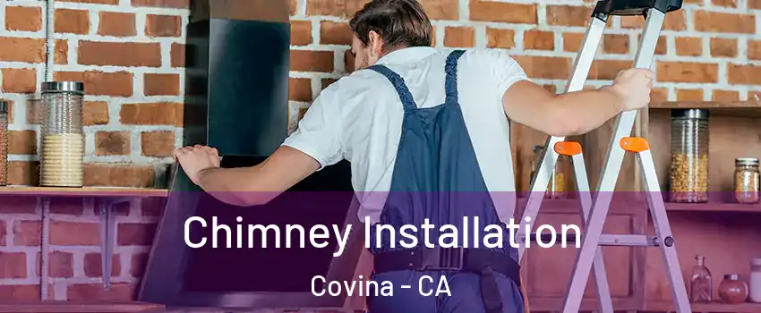  Chimney Installation Covina - CA