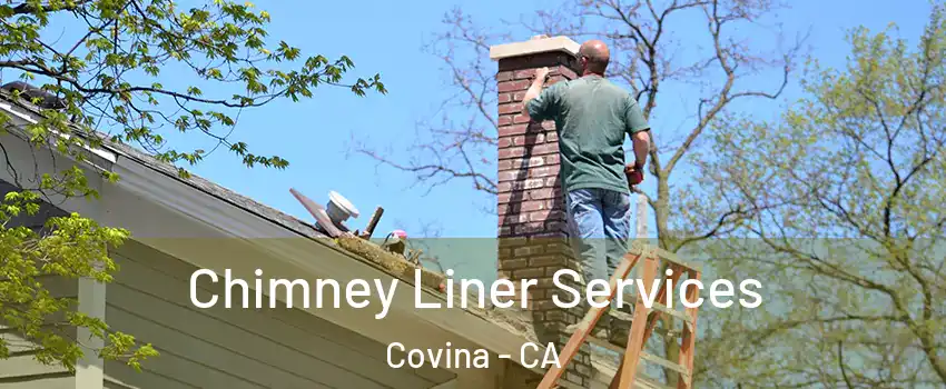  Chimney Liner Services Covina - CA