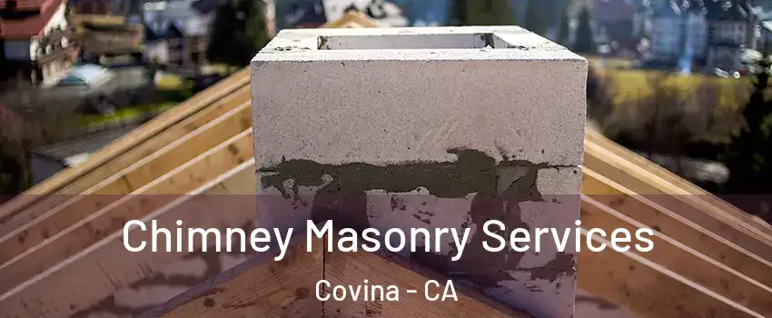  Chimney Masonry Services Covina - CA
