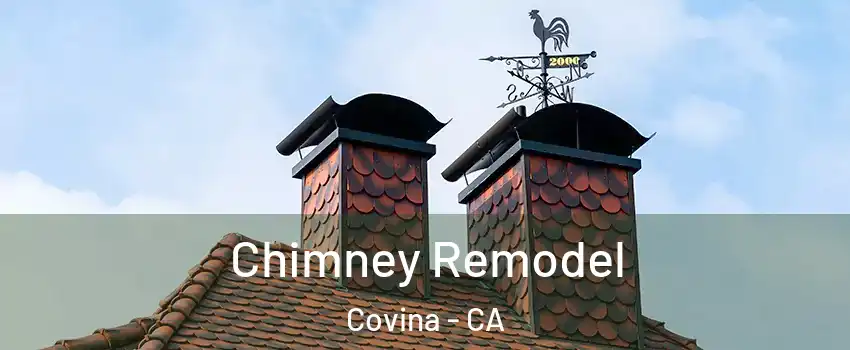  Chimney Remodel Covina - CA