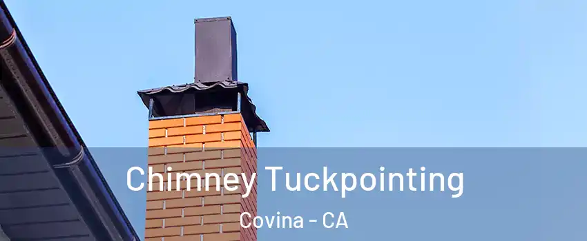  Chimney Tuckpointing Covina - CA