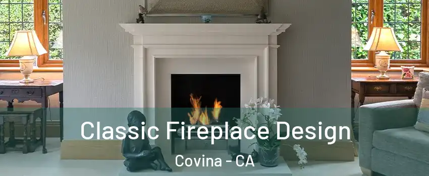  Classic Fireplace Design Covina - CA