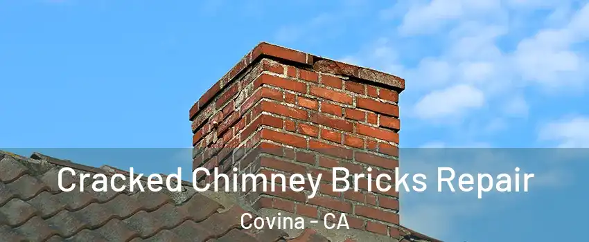 Cracked Chimney Bricks Repair Covina - CA