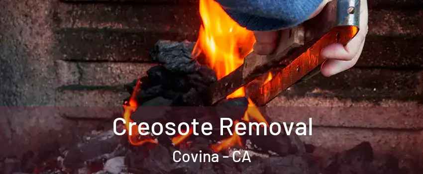 Creosote Removal Covina - CA