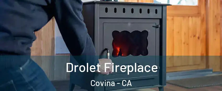  Drolet Fireplace Covina - CA