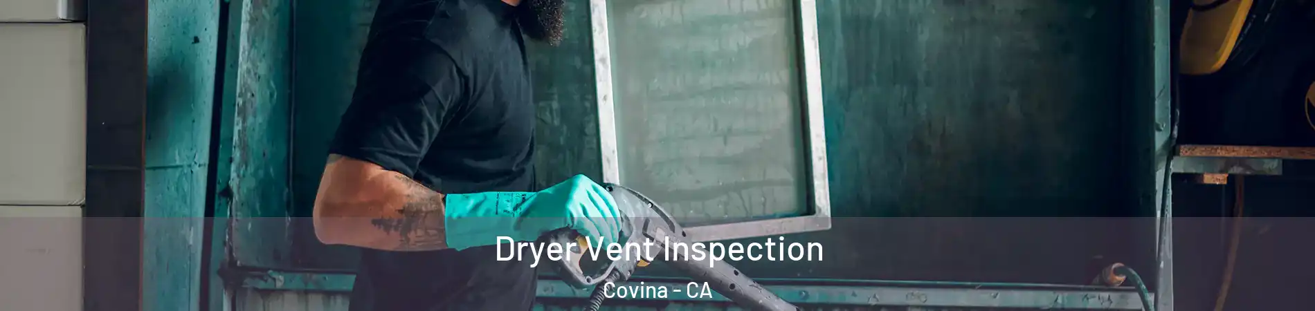  Dryer Vent Inspection Covina - CA