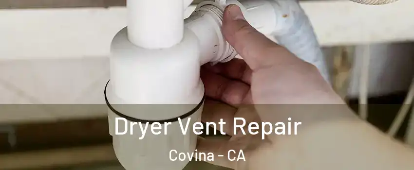  Dryer Vent Repair Covina - CA