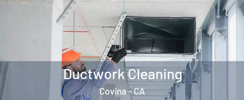  Ductwork Cleaning Covina - CA