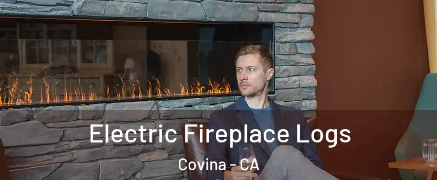  Electric Fireplace Logs Covina - CA