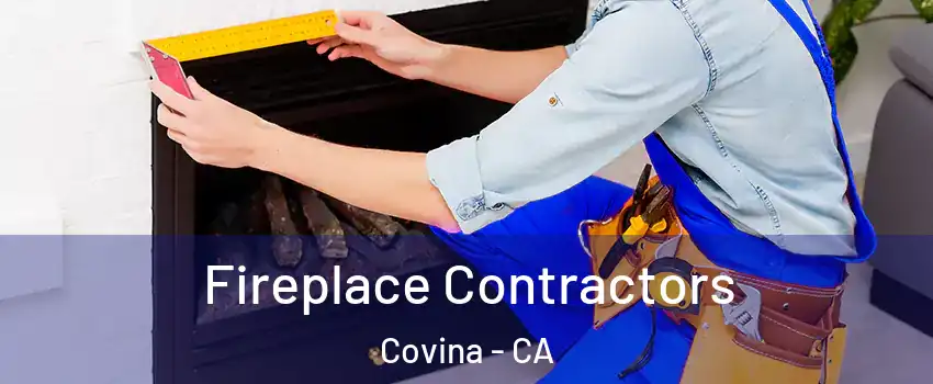  Fireplace Contractors Covina - CA