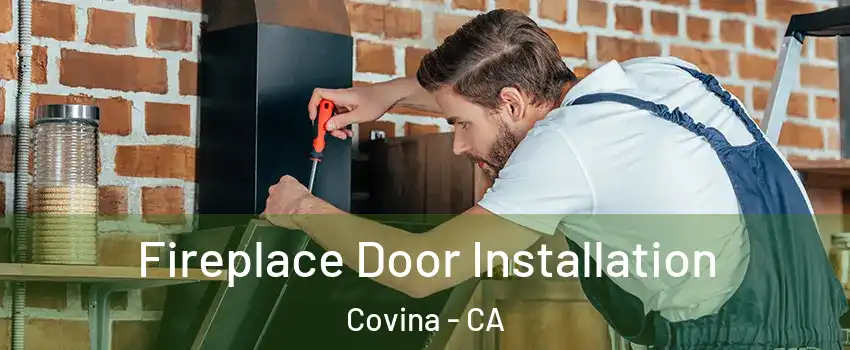  Fireplace Door Installation Covina - CA