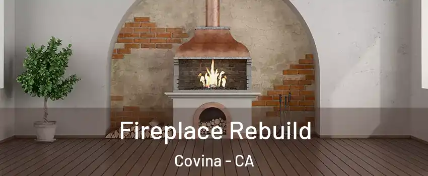  Fireplace Rebuild Covina - CA
