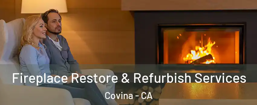  Fireplace Restore & Refurbish Services Covina - CA