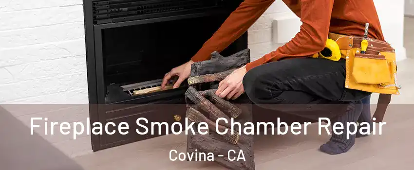  Fireplace Smoke Chamber Repair Covina - CA