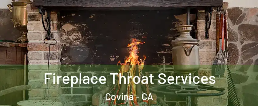  Fireplace Throat Services Covina - CA