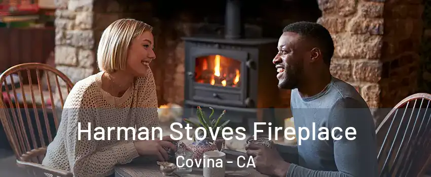  Harman Stoves Fireplace Covina - CA