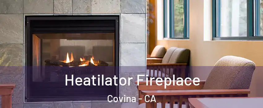  Heatilator Fireplace Covina - CA
