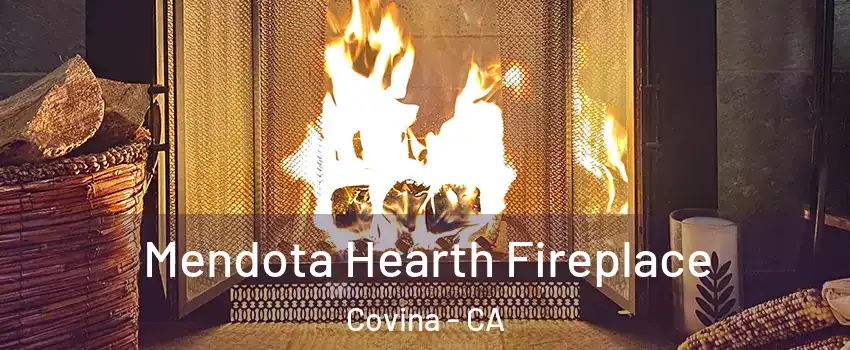  Mendota Hearth Fireplace Covina - CA