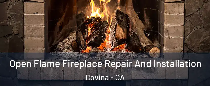  Open Flame Fireplace Repair And Installation Covina - CA