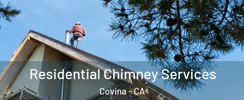  Residential Chimney Services Covina - CA