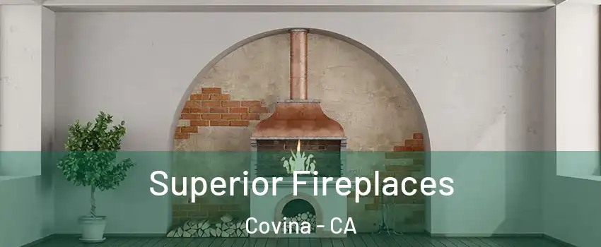  Superior Fireplaces Covina - CA