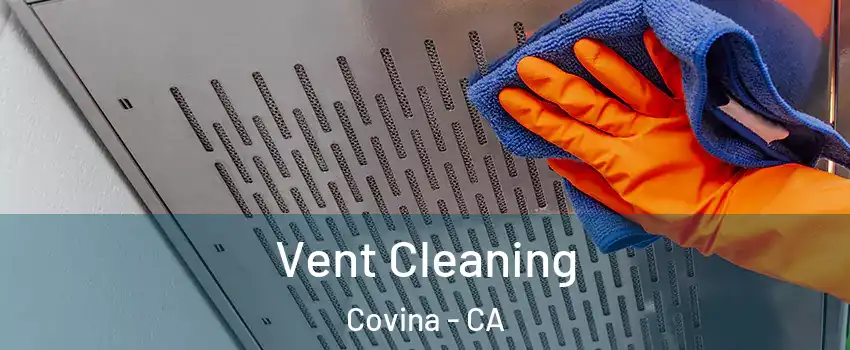  Vent Cleaning Covina - CA
