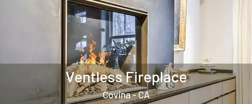  Ventless Fireplace Covina - CA